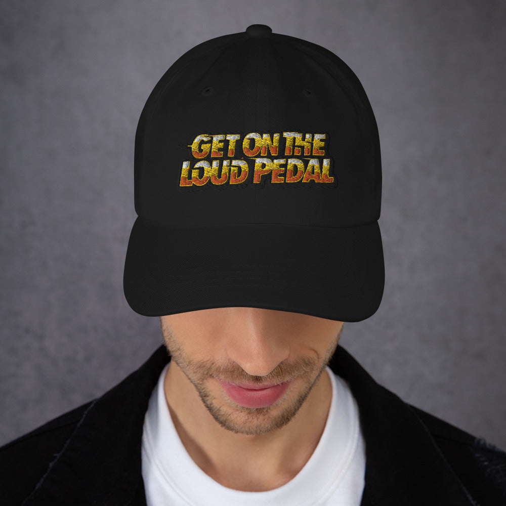 Get On The Loud Pedal Dad Hat