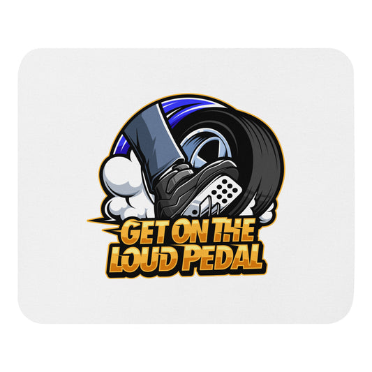 Get On The Loud Pedal Mouse Pad