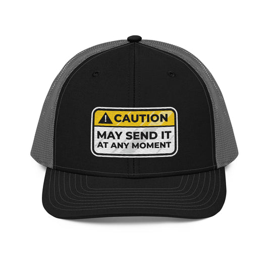 Caution May Send It at Any Moment Trucker Cap