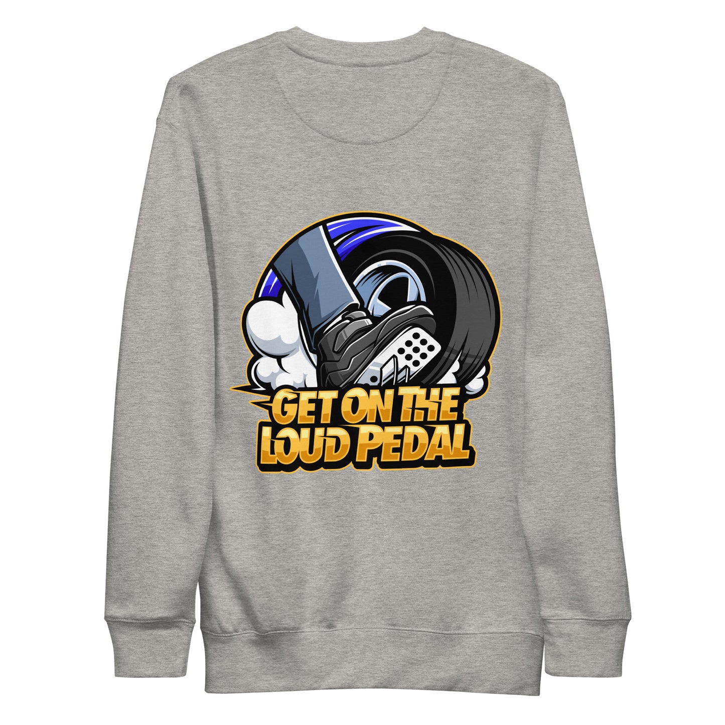 Get On The Loud Pedal Unisex Premium Sweatshirt