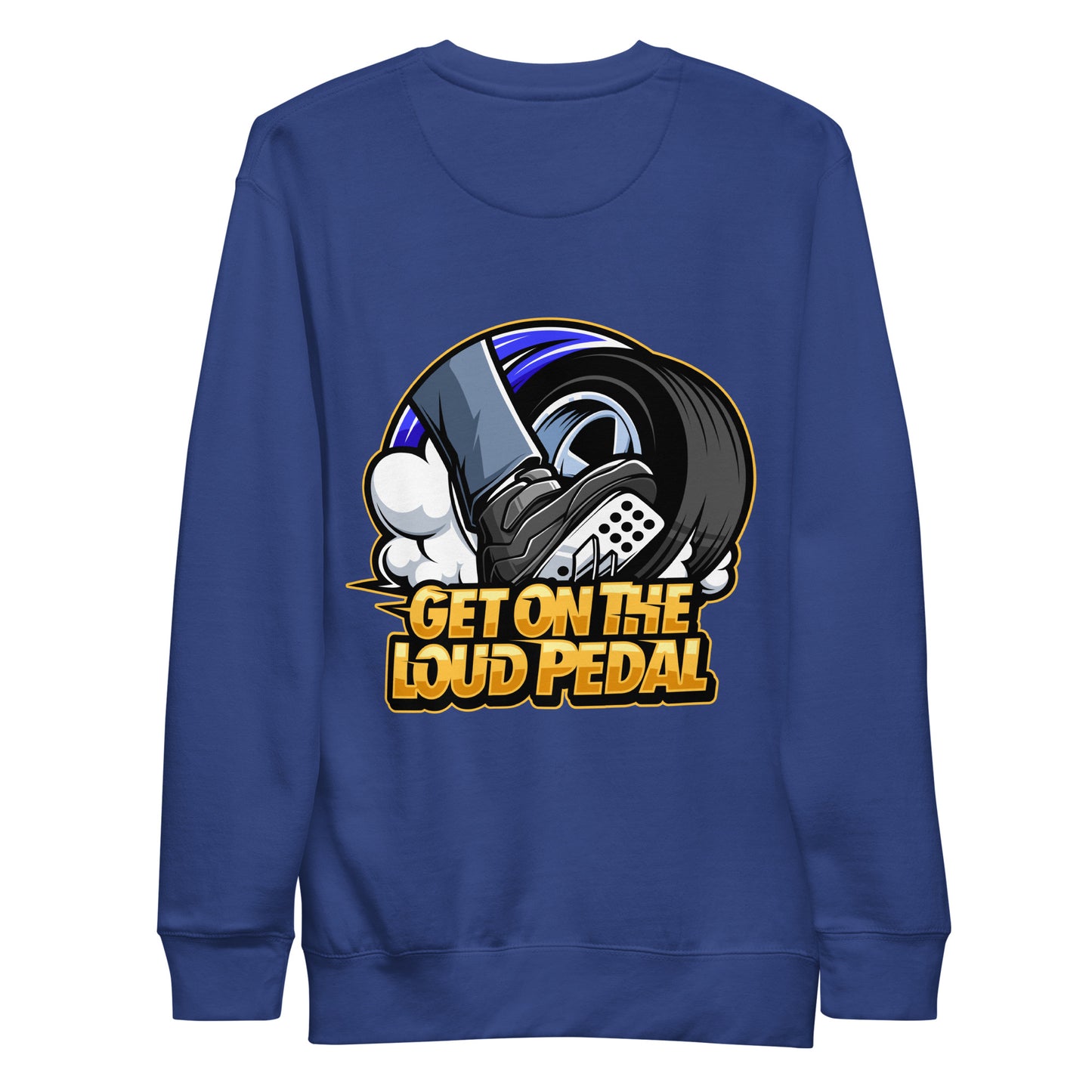 Get On The Loud Pedal Unisex Premium Sweatshirt