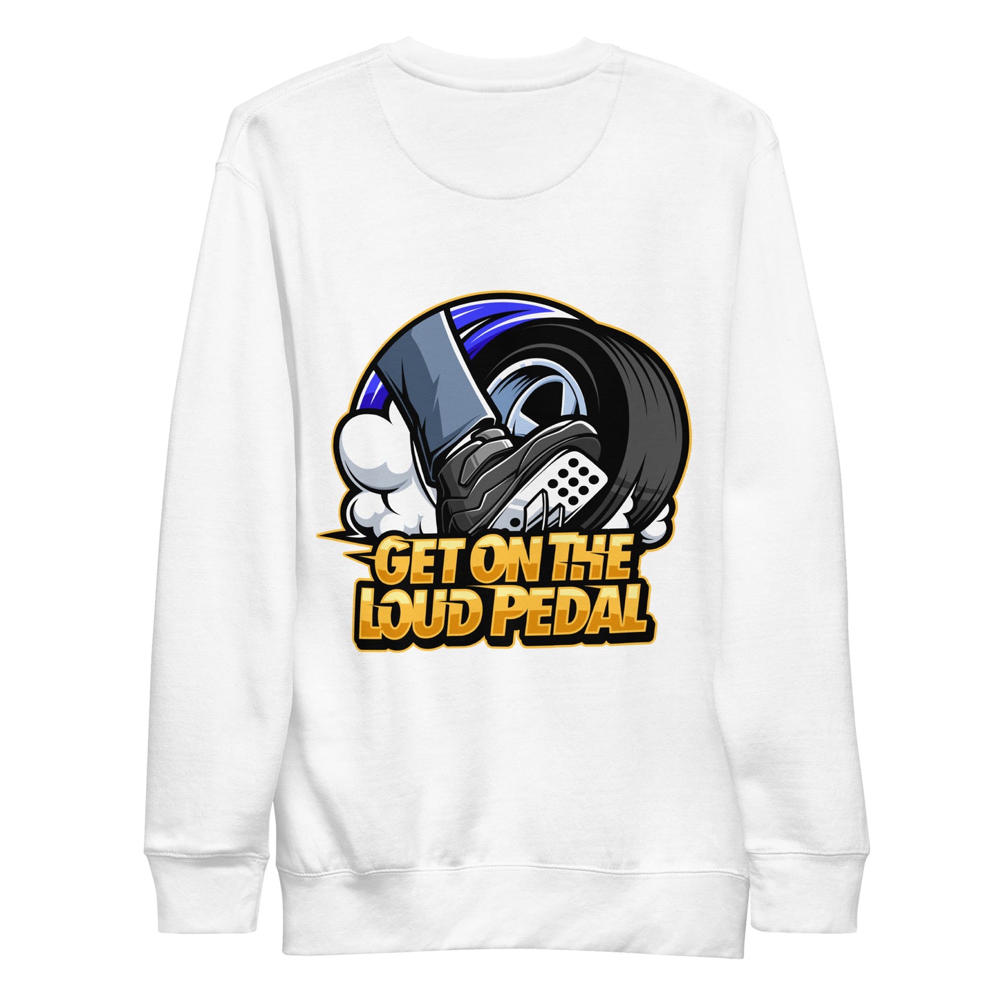 Get On The Loud Pedal Unisex Premium Sweatshirt