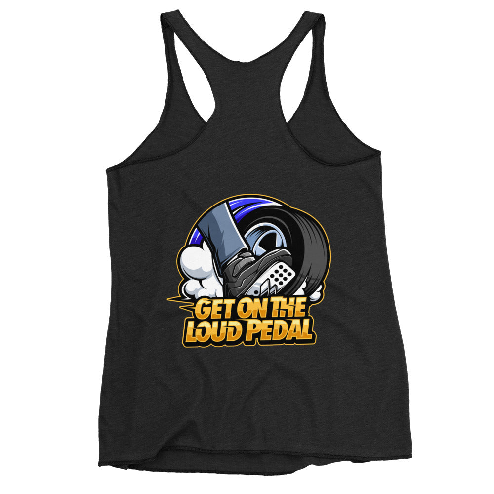 Get On The Loud Pedal Women's Racerback Tank